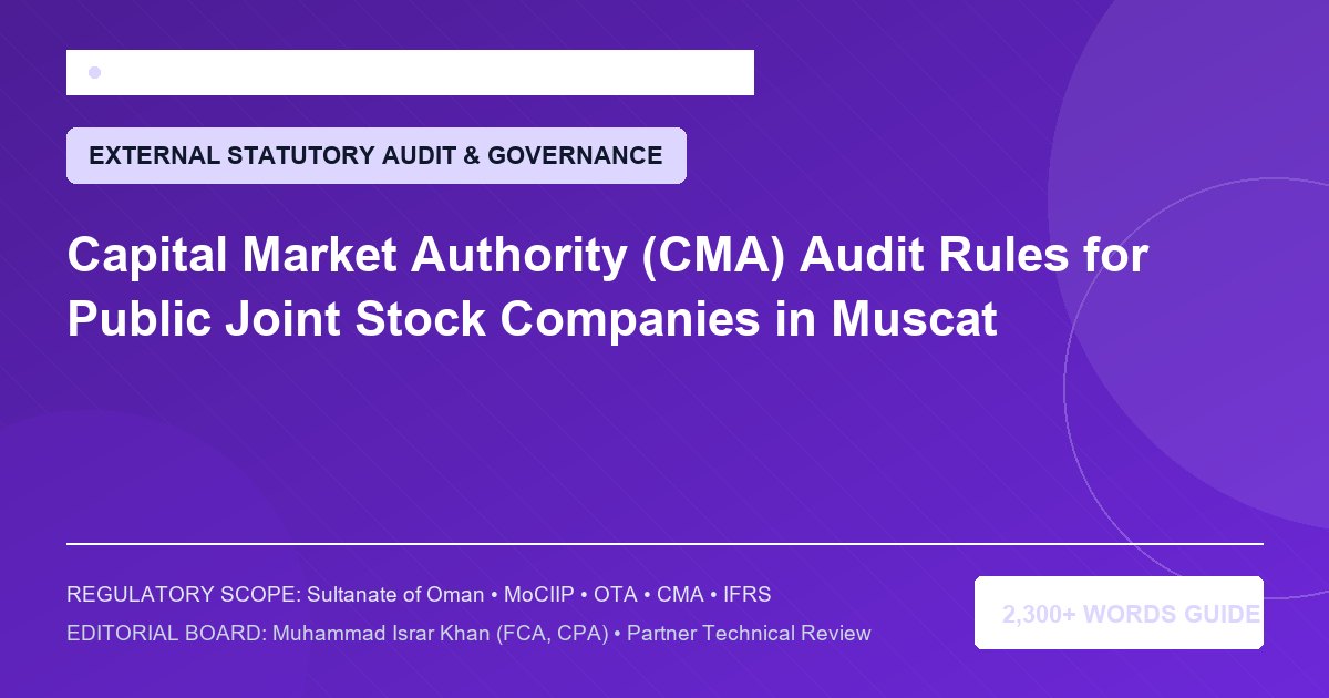 Capital Market Authority (CMA) Audit Rules for Public Joint Stock Companies in Muscat - Muscat Auditing & Accounting Services Oman