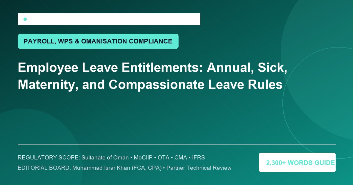 Employee Leave Entitlements: Annual, Sick, Maternity, and Compassionate Leave Rules - Muscat Auditing & Accounting Services Oman