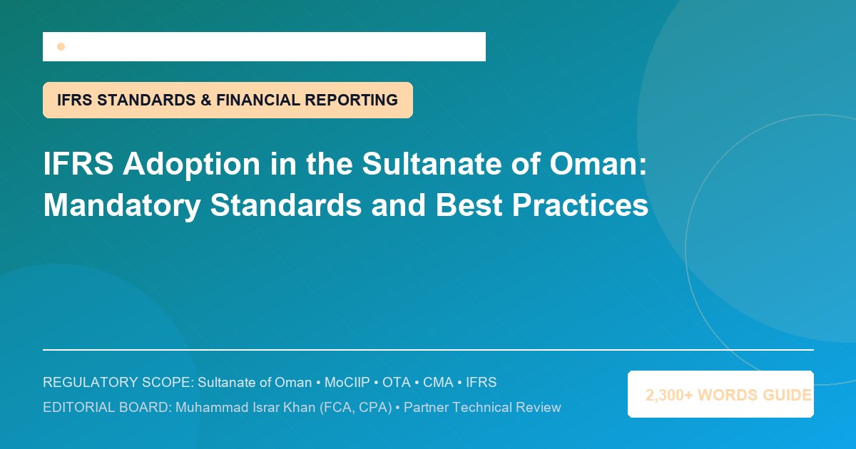 IFRS Adoption in the Sultanate of Oman: Mandatory Standards and Best Practices - Muscat Auditing & Accounting Services Oman