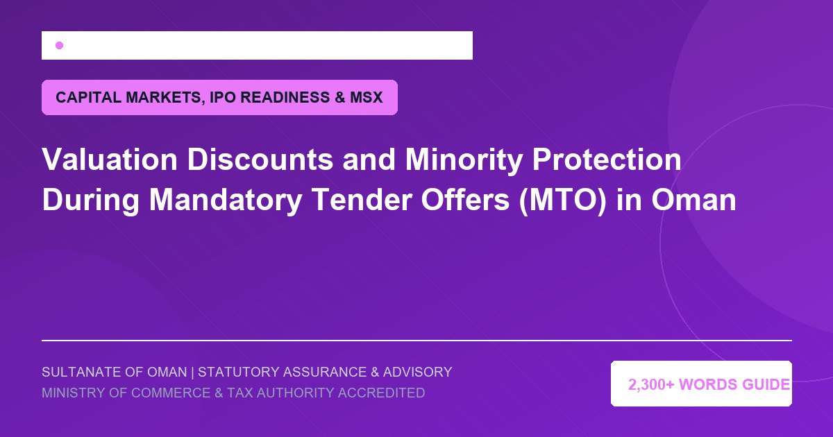 Valuation Discounts and Minority Protection During Mandatory Tender Offers (MTO) in Oman - Muscat Auditing and Accounting Services Oman