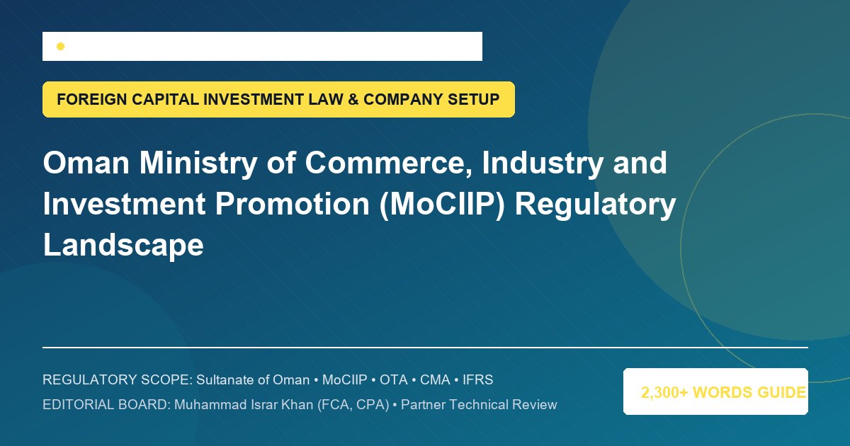 Oman Ministry of Commerce, Industry and Investment Promotion (MoCIIP) Regulatory Landscape - Muscat Auditing & Accounting Services Oman