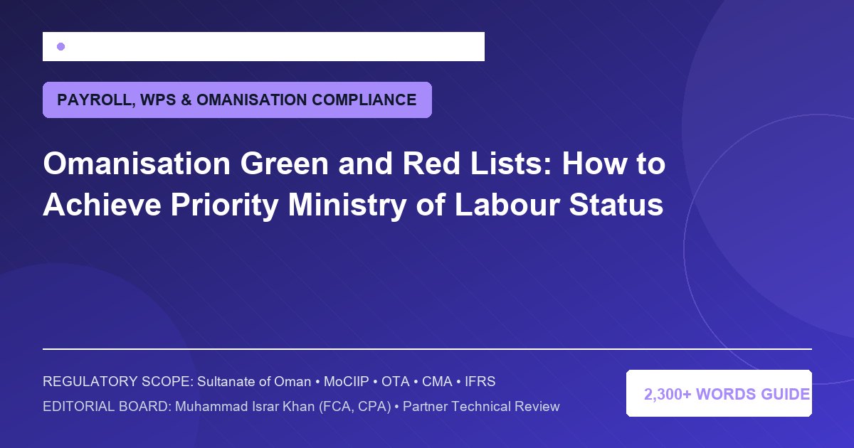 Omanisation Green and Red Lists: How to Achieve Priority Ministry of Labour Status - Muscat Auditing & Accounting Services Oman
