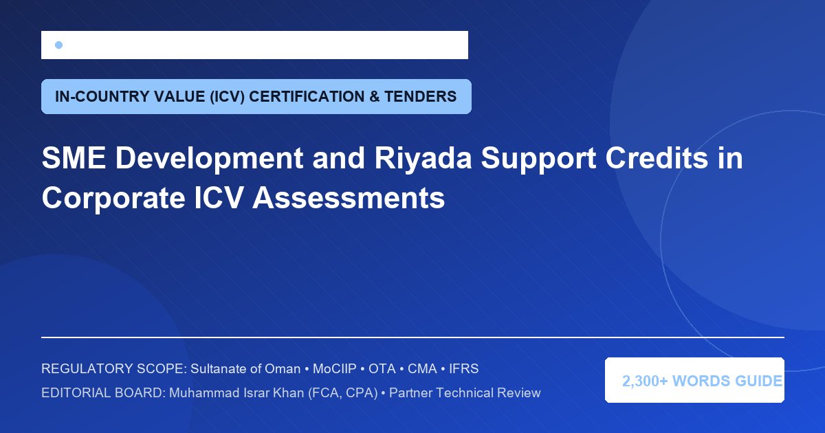 SME Development and Riyada Support Credits in Corporate ICV Assessments - Muscat Auditing & Accounting Services Oman