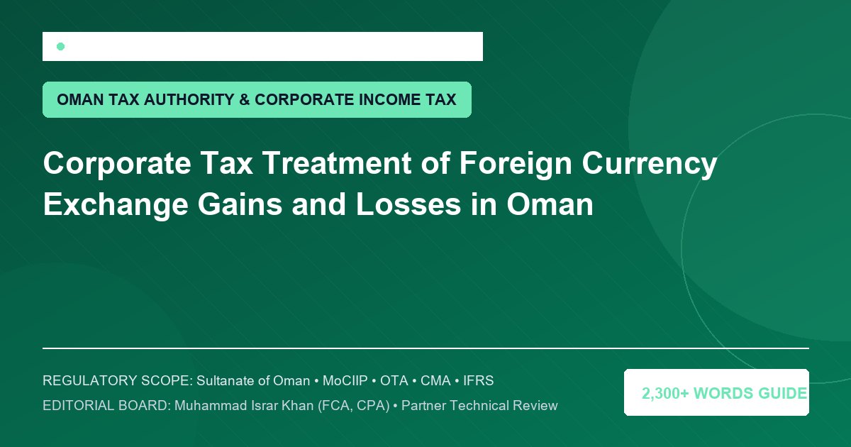Corporate Tax Treatment of Foreign Currency Exchange Gains and Losses in Oman - Muscat Auditing & Accounting Services Oman